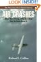Air Crashes: What Went Wrong, Why, and What Can Be Done about It (General Aviation Reading series)