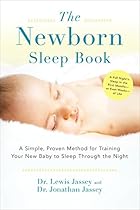 The Newborn Sleep Book: A Simple, Proven Method for Training Your New Baby to Sleep Through the Night The Newborn Sleep Book: A Simple, Proven Method for Training Your New Baby to Sleep Through the Night