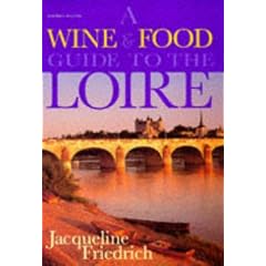A Wine and Food Guide to the Loire