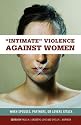 Intimate Violence Against Women: When Spouses, Partners, or Lovers Attack (Women's Psychology)