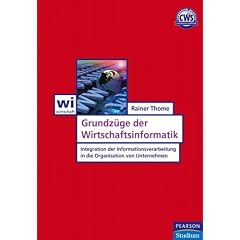Grundz�ge der Wirtschaftsinformatik: Integration der Informationsverarbeitung in die Organisation von Unternehmen
