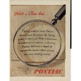 "Worth a Closer Look ..." During wartime more Pontiac owners have discovered the lasting quality of their cars. ..... 1945 Pontiac Ad, A2691
