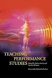Teaching Performance Studies (Theater in the Americas)