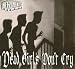 Dead Girls Don'T Cry