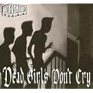 Dead Girls Don'T Cry