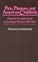 Pain, Pleasure, and American Childbirth: From the Twilight Sleep to the Read Method, 1914-1960 (Contributions in Medical Studies)