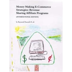 Money Making E-Commerce Strategies: Revenue Sharing Affiliate Programs
