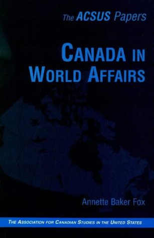 Canada in World Affairs (Acsus Papers)