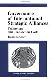 Governance of International Strategic Alliances: Technology and Transaction Costs (Studies in Global Competition)