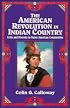 The American Revolution in Indian Country: Crisis and Diversity in Native American Communities (Studies in North American Indian History)