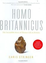 HOMO BRITANNICUS: The Incredible Story of Human Life in Britain