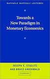 Towards a New Paradigm in Monetary Economics (Raffaele Mattioli Lectures)