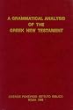 A Grammatical Analysis of the Greek New Testament: Unabridged