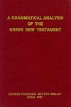 A Grammatical Analysis of the Greek New Testament: Unabridged