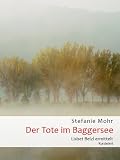 Der Tote im Baggersee (Kurzkrimi: Lisbet Belzl ermittelt)