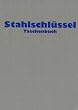 Stahlschl�ssel-Taschenbuch. Wissenswertes �ber St�hle