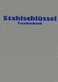 Stahlschl�ssel-Taschenbuch. Wissenswertes �ber St�hle