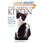 Click here to buy The Perfect Kitten: How to Raise a Problem Free Cat by  Peter Neville.