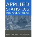 Applied Statistics For Public Policy by Brian P. Macfie and Philip M. Nufrio