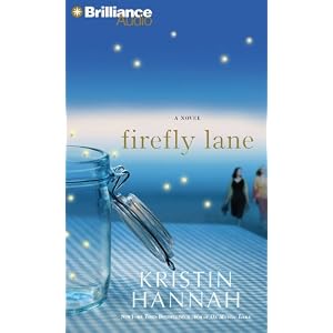 Firefly Lane: A Novel by Kristin Hannah and Susan Ericksen
