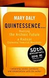 Quintessence...Realizing the Archaic Future: A Radical Elemental Feminist Manifesto