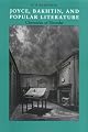 Joyce, Bakhtin, and Popular Literature: Chronicles of Disorder