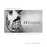 ABSolution: The Practical Solution for Building Your Best Abs