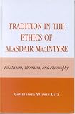 Tradition in the Ethics of Alasdair MacIntyre