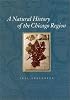 A Natural History of the Chicago Region (Center for American Places - Center Books on American Places)