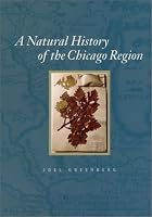 A Natural History of the Chicago Region (Center for American Places - Center Books on American Places)