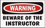 WARNING BEWARE OF THE INSTRUCTOR 11 oz. White Mug