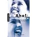 Das Aha!-Handbuch der Aphorismen und Spr�che Therapie, Beratung und H�ngematte