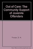 Out of care : the community support of juvenile offenders