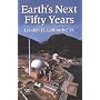 Earth's Next Fifty Years