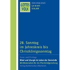 Gottes Volk LJ A8/2011: 28. Sonntag im Jahreskreis bis Christk�nigssonntag