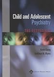 Child and Adolescent Psychiatry: The Essentials