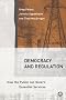 Democracy and Regulation: How the Public Can Govern Essential Services: How the Public Can Govern Privatised Essential Services