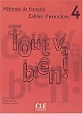 Tout Va Bien!: Cahier D'exercices