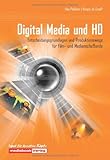 Digital Media und HD. Entscheidungsgrundlagen und Produktionswege für Film- und Medienschaffende