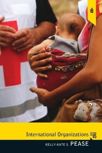 International Organizations (5th Edition) 5th (fifth) Edition by Pease, Kelly-Kate S. [2011]