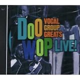Doo Wop: Vocal Group Greats Live!