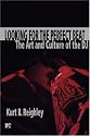 Looking for the Perfect Beat: The Art and Culture of the DJ