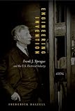 Engineering invention : Frank J. Sprague and the U.S. electrical industry