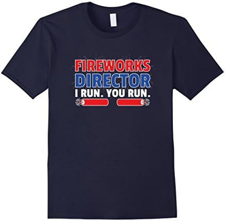 Men's Fireworks Director I Run You Run - Funny 4th Of July T-Shirt 2XL Navy