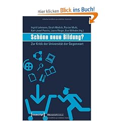 Sch�ne neue Bildung?: Zur Kritik der Universit�t der Gegenwart