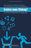 Produkt-Bild: Sch&ouml;ne neue Bildung?: Zur Kritik der Universit&auml;t der Gegenwart