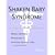 Shaken Baby Syndrome - A Medical Dictionary, Bibliography, and Annotated Research Guide to Internet References