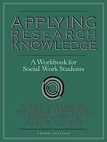 Applying Research Knowledge: A Workbook for Social Work Students (3rd Edition)