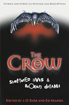 The Crow:  Shattered Lives & Broken Dreams
