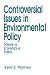 Book Controversial Issues In Environmental Policy: Science vs. Economics vs. Politics (Controversial Issues in Public Policy)